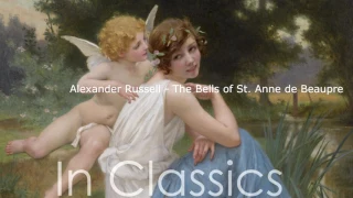 In Classics: Alexander Russell - The Bells of St. Anne de Beaupre