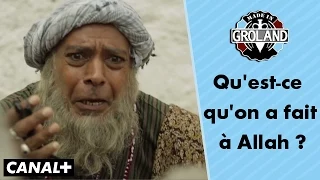 Qu'est-ce qu'on a fait à Allah ? - Made in Groland