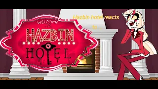 Hazbin hotel react to.... (🌈Charlie Morningstar 1/8🌈)