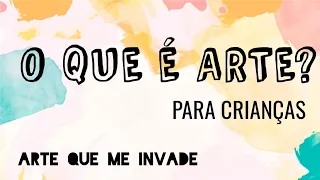 O QUE É ARTE? / TIPOS DE ARTE