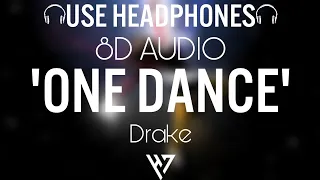 Drake - One Dance 🎧 (8D Audio) 🎧 ft. Wizkid & Kyla