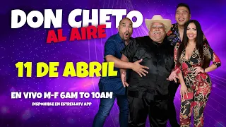 Show del 11 de Abril 2024 Don Cheto Al Aire | La Que Buena