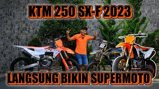 NEW KTM 250 SX-F 2023 SUPERMOTO PERTAMA DI INDONESIA||PART 1