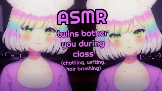[ASMR] twins bother you during class👯‍♀️😈💬 | chatty roleplay💫 | hair brushing | 3DIO/binaural #asmr