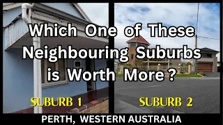 Which One Offers BETTER VALUE – Suburb Comparison – Perth, Western Australia