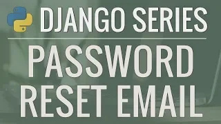 Python Django Tutorial: Full-Featured Web App Part 12 - Email and Password Reset