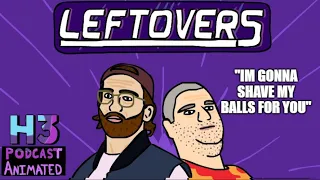 things get hot on Leftovers | H3 Podcast Animated