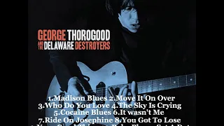 GEORGE THOROGOOD & THE DESTROYERS - BEST OF