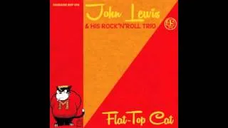 John Lewis & His Rock'n'Roll Trio - Flat top cat