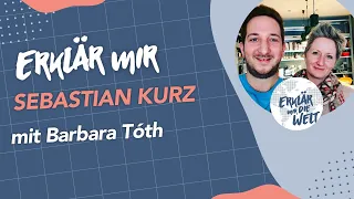 Sebastian Kurz: Sein Leben, seine Politik. (Erklär mir die Welt : Folge 1 mit Barbara Tóth)