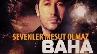 Baha - Sevenler Mesut Olmaz