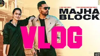 MAJHA BLOCK VLOG | Prem Dhillon | Roopi Gill | Sukh Sanghera | Sidhu Moose wala | San B