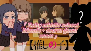 Oshi no ko || Ruby middle school friends react + secret guest (manga spoilers)