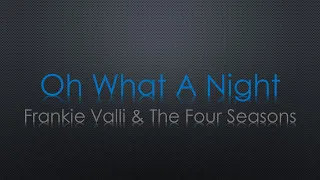 The Four Seasons Oh What A Night Lyrics