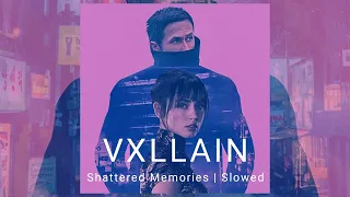 VXLLAIN - Shattered Memories | Slowed
