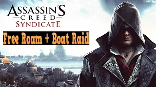 Assassins Creed Syndicate Free Roam + Boat Raid