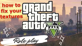 GTA 5 RP Textures Not Loading Quick *FIXED*