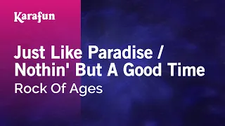Just Like Paradise / Nothin' but a Good Time - Rock of Ages (musical) | Karaoke Version | KaraFun