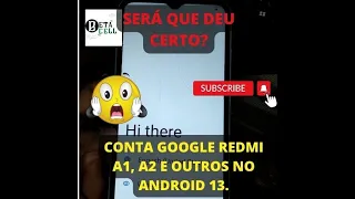 COMO REMOVER CONTA GOOGLE REDMI A1, A1+, A2, A2+ E OUTROS MODELOS NO ANDROID 13.