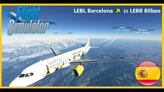 MSFS2020 || 🇪🇸 LEBL Barcelona 🛩 🇪🇸 LEBB Bilbao Vueling FBW A320