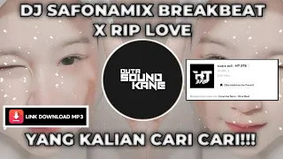 DJ BREAKBEAT SAFONAMIX X RIP LOVE | DJ JEDAG JEDUG YANG KALIAN CARI CARI!!!