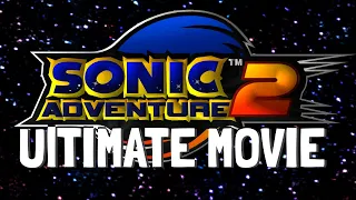 Sonic Adventure 2: The Movie (ULTIMATE Edition) [4K/60FPS]