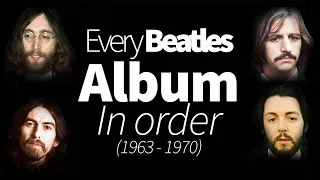 Every Beatles Album In Order (1963 - 1970)