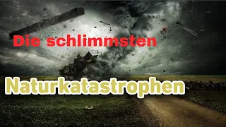 Die 8 schlimmsten Naturkatastrophen - Kurz und Einfach Erklärt !