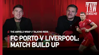 FC Porto v Liverpool: Match Day Build Up | Talking Reds Live