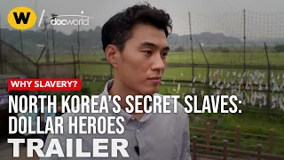 North Korea's Secret Slaves: Dollar Heroes | Trailer | Doc World