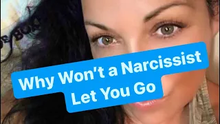 Why Won’t a Narcissist Let You Go | #narcissists