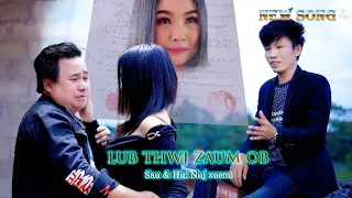 lub thwj zaum ob - nuj xeem - nkauj tawm tshiab . new song - tu siab heev 7/5/2022