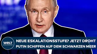 PUTINS KRIEG: Neue Eskalationsstufe? Jetzt drohen die Russen Schiffen im Schwarzen Meer