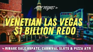 Venetian Announces Massive $1 Billion Re-Do, Update on Mirage's Sale Timeline & Yucky Pizza ATMs