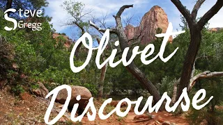 The Olivet Discourse - Steve Gregg 7.28.2022