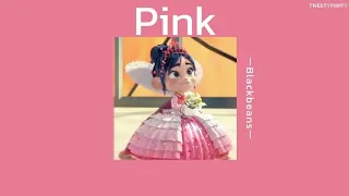 ꒰เนื้อเพลง꒱ Pink - Blackbeans𖥧