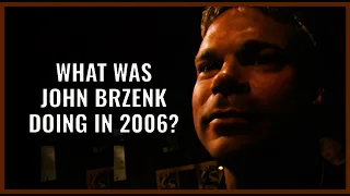 What was John Brzenk doing in 2006? (Great time capsule)