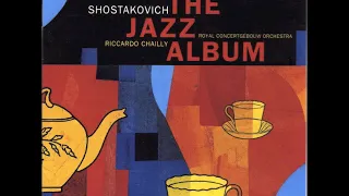 Waltz 2 - The Jazz Album- Shostakovich- Royal Concertgebouw Orchestra/Riccardo Chailly