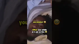 Offset was wilding out 5 am on Live 😭
