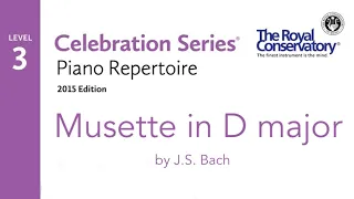 Musette in D Major by J.S. Bach (RCM Level 3 List A - 2015 Piano Celebration Series)