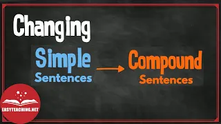 Transformation of Sentences: Simple to Compound | EasyTeaching