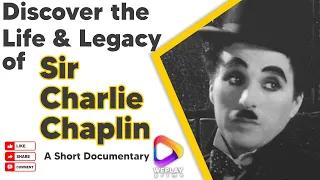 Discover the Life & Legacy of Sir Charlie Chaplin: A Short Documentary | WePlay Prime