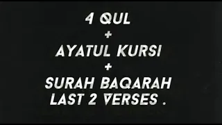 4 Qul + Ayatul Kursi + Surah Baqarah (Last 2 Verse)