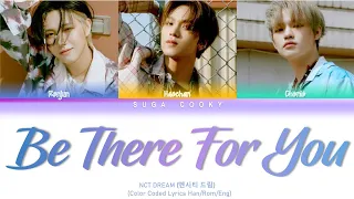 NCT DREAM 엔시티 드림 - Be There For You 지금처럼만 Lyrics (Color Coded Lyrics Han/Rom/Eng)