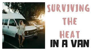 HOW TO SURVIVE HOT SUMMER WHILE LIVING IN A VAN | #VANLIFE