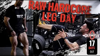 RAW HARDCORE LEG WORKOUT | 17 Days Out Mr Olympia