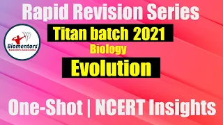 Titan Batch : Evolution | Origin of Life | One-Shot | Rapid Revision Series | NCERT Insights