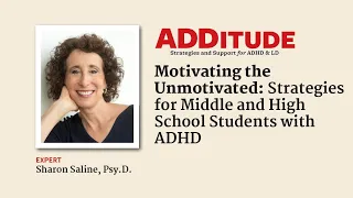 Strategies for Motivating Middle and High School Students with ADHD (with Sharon Saline, Psy.D.)