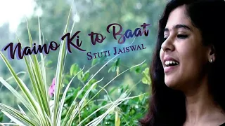 Naino Ki To Baat Naina Jaane Hai [Female Version]Stuti Jaiswal