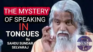 The mystery of speaking in tongues by SAHDU SUNDAR SELVARAJ